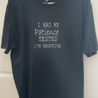 I Had My Patience Tested I'm Negative