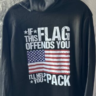 If The Flag Offends You I'll Help You Pack Hoodie
